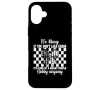 It's Okay If You Don't Like Chess Player Master Girl Mom Case for iPhone 16 Plus