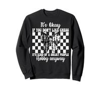 It's Okay If You Don't Like Chess Player Master Girl Mom Sweatshirt