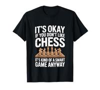 Its Okay If You Dont Like Chess Smart People Game T-Shirt