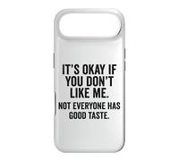 It's Okay If You Don't Like Me. Not Everyone has Good Taste Case for iPhone Air