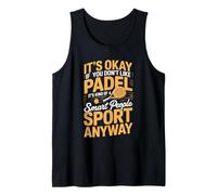 It's Okay If You Don't Like Padel Tank Top