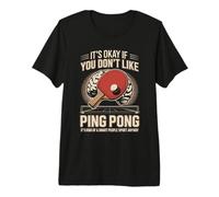 It's Okay If You Dont Like Ping Pong Smart Sport Premium T-Shirt