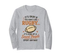 It's Okay If You Don't Like Rugby Its Kind of A Smart People Long Sleeve T-Shirt