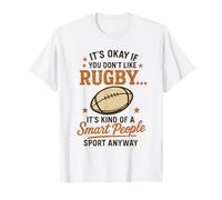 It's Okay If You Don't Like Rugby Its Kind of A Smart People T-Shirt