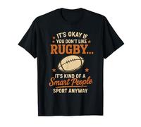 It's Okay If You Don't Like Rugby Its Kind of A Smart People T-Shirt