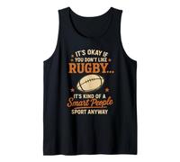 It's Okay If You Don't Like Rugby Its Kind of A Smart People Tank Top