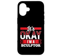 It's Okay I'm A SCULPTOR T-Shirt for SCULPTORS Case for iPhone 16