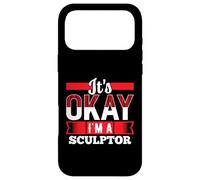 It's Okay I'm A SCULPTOR T-Shirt for SCULPTORS Case for iPhone 17 Pro Max