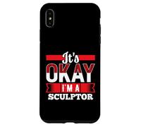 It's Okay I'm A SCULPTOR T-Shirt for SCULPTORS Case for iPhone XS Max