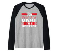 It's Okay I'm A Sculptor T-Shirt for SCULPTORS Raglan Baseball Tee