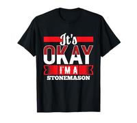 It's Okay I'm A Stonemason T-Shirt for Stonemasons T-Shirt