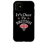IT'S OKAY I'M BRITISH, UNION JACK FLAG UK, UNITED KINGDOM GB Case for iPhone 11