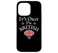 IT'S OKAY I'M BRITISH, UNION JACK FLAG UK, UNITED KINGDOM GB Case for iPhone 14 Pro Max
