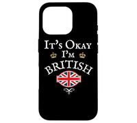 IT'S OKAY I'M BRITISH, UNION JACK FLAG UK, UNITED KINGDOM GB Case for iPhone 16 Pro