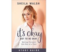 It's Okay Not to Be Okay Study Guide: Moving Forward One Day at a Time