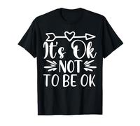 It's Okay Not To Be Okay T-Shirt
