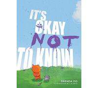 It's Okay Not to Know