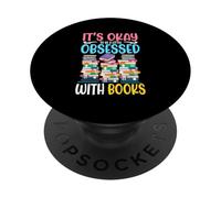 It's Okay To Be Obsessed With Books Reading Bookworm PopSockets Adhesive PopGrip