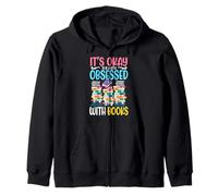 It's Okay To Be Obsessed With Books Reading Bookworm Zip Hoodie