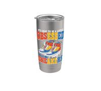 It's Okay to Be Obsessed with Sneakers Shoe Sneaker Stainless Steel Insulated Tumbler