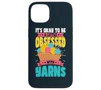 It's Okay To Be Obsessed With Yarns Yarn Crochet Knitting Case for iPhone 13