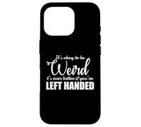 It's Okay to be Weird left Handed Lefty Case for iPhone 16 Pro