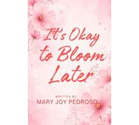 It's Okay to Bloom Later
