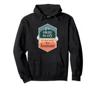 It's Okay To Cry It's Not Weak It's Human Comfort - Pullover Hoodie
