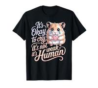 It's Okay to Cry It's Not Weak It's Human Comfort T-Shirt