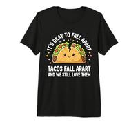 Its Okay to Fall Apart Tacos Premium T-Shirt