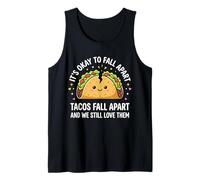 Its Okay to Fall Apart Tacos Tank Top