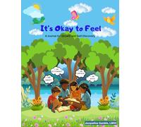 It's Okay to Feel: A Journal for Growth and Self-Discovery