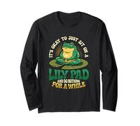 It's Okay to Just Sit On A Lily Pad Frog Mental Health Long Sleeve T-Shirt