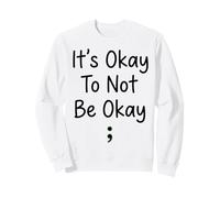 It's Okay To Not Be Ok Mental Health Awareness Self Care Tee Sweatshirt