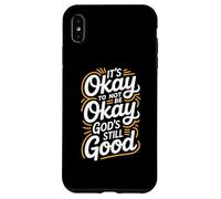 It's Okay To Not Be Okay God's Still Good Christian Case for iPhone XS Max