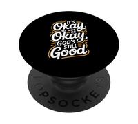 It's Okay To Not Be Okay God's Still Good Christian PopSockets Adhesive PopGrip