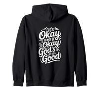 It's Okay To Not Be Okay God's Still Good Christian Zip Hoodie