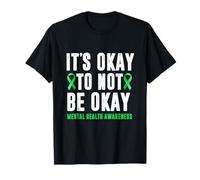 Its Okay To Not Be Okay Mental Health Awareness Green Ribbon T-Shirt