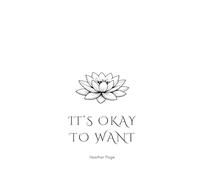It's Okay to Want: A Permission Slip to Wanting More