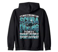 Its Okay You Dont Like Scuba Diving Smart Sport Anyway Zip Hoodie