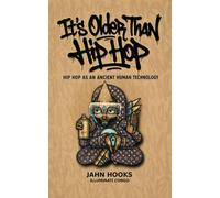 It's Older Than Hip Hop: Hip Hop as an Ancient Human Technology