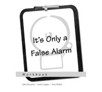 It's Only a False Alarm: Workbook: A Cognitive Behavioral Treatment Program Workbook (Treatments That Work)