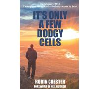 It's Only A Few Dodgy Cells : In February 2013 I was given the news that nobody wants to hear