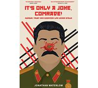 It's Only a Joke, Comrade!: Humour, Trust and Everyday Life under Stalin