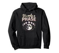 It's Only a Phase Moon Sign Astrology Lunar Zodiac Pullover Hoodie