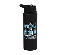 It's only a Pinball Problem if I'm Losing - Pinball Stainless Steel Insulated Water Bottle