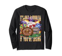 It's only a Problem if You're Loosing Funny Bootleg Poker Long Sleeve T-Shirt