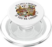 It's Only A Problem If You're Losing Casino Gambling PopSockets PopGrip for MagSafe