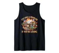 It's Only A Problem If You're Losing Casino Gambling Tank Top