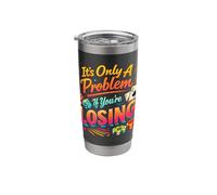 Its Only A Problem If Youre Losing Casino Humor Stainless Steel Insulated Tumbler